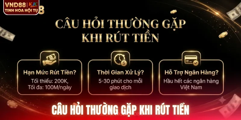 Câu hỏi thường gặp khi rút tiền