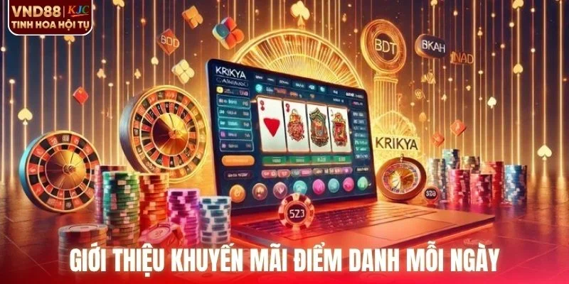 Giới thiệu khuyến mãi điểm danh mỗi ngày