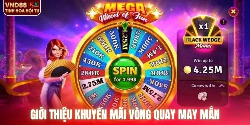 Giới thiệu khuyến mãi vòng quay may mắn
