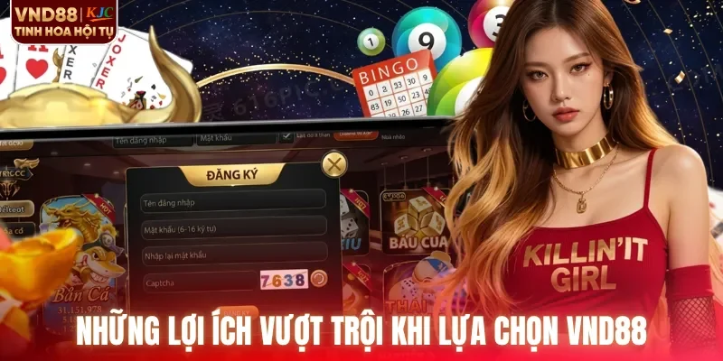 Khám phá những lợi ích vượt trội khi lựa chọn VND88