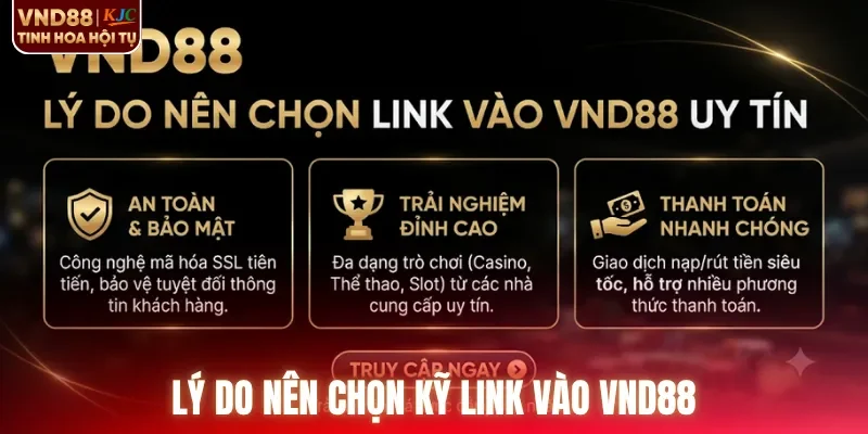 Lý do nên chọn kỹ link vào VND88