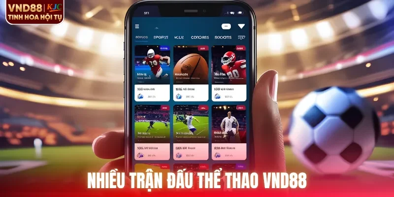 Nhiều trận đấu thể thao VND88