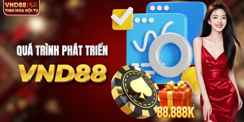 Quá trình phát triển của VND88