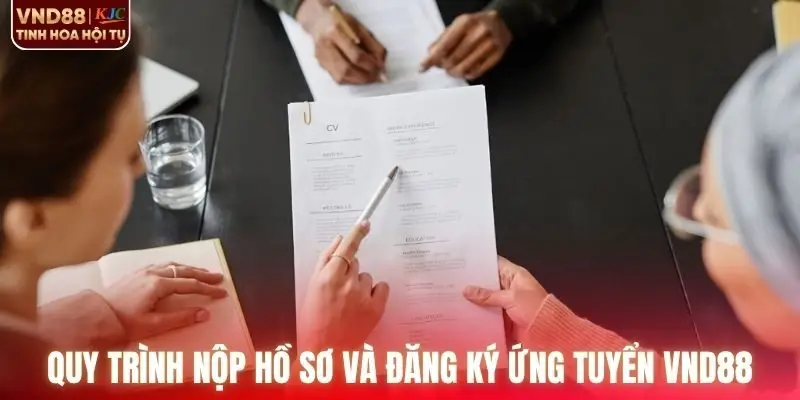Quy trình nộp hồ sơ và đăng ký ứng tuyển cho ứng viên